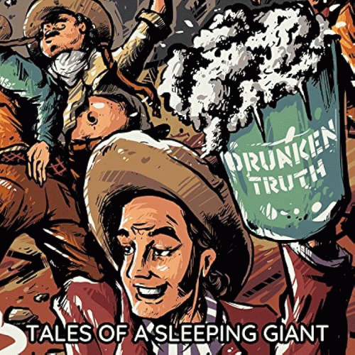 Tales Of A Sleeping Giant : Drunken Truth